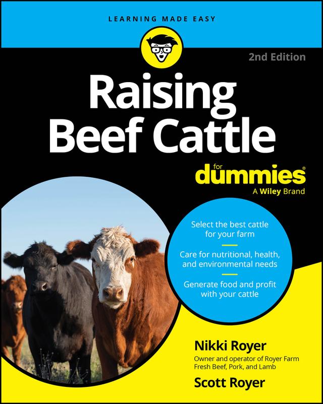 Raising Beef Cattle For Dummies by Nikki Royer, Scott Royer