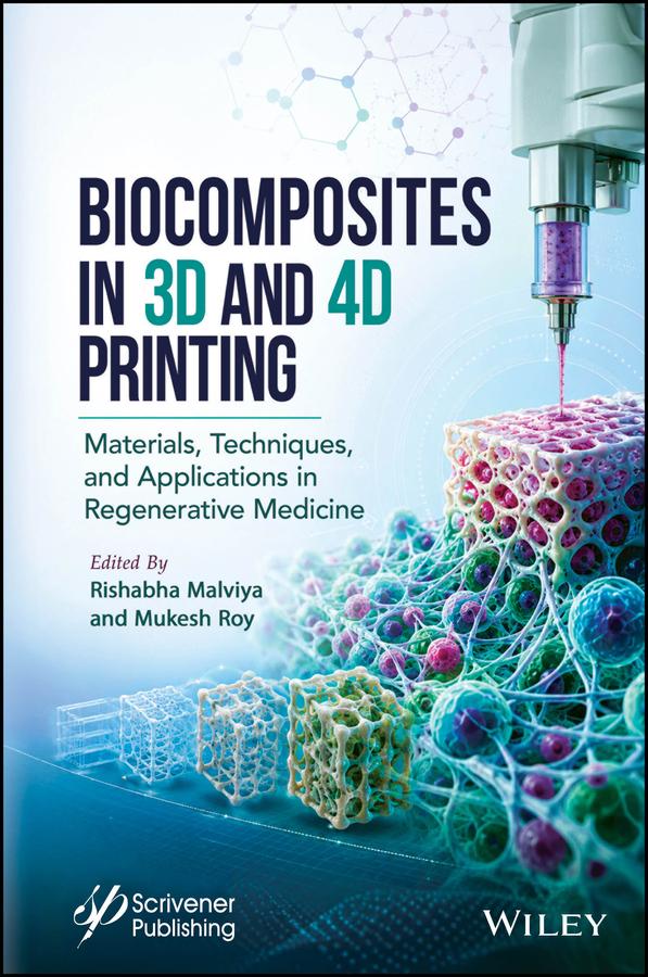 Biocomposites in 3D and 4D Printing by Mukesh Roy, Rishabha Malviya