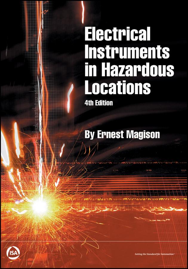 Electrical Instruments in Hazardous Locations by Ernest C. Magison