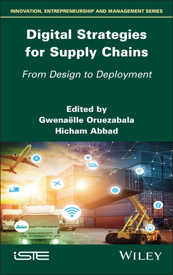 Digital Strategies for Supply Chains by Gwenaelle Oruezabala, Hicham Abbad