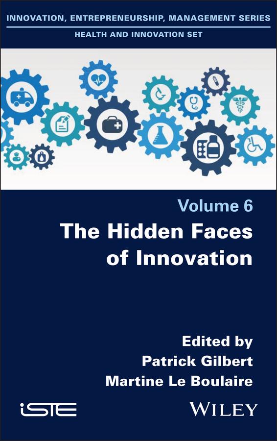 The Hidden Faces of Innovation by Martine Le Boulaire, Patrick Gilbert
