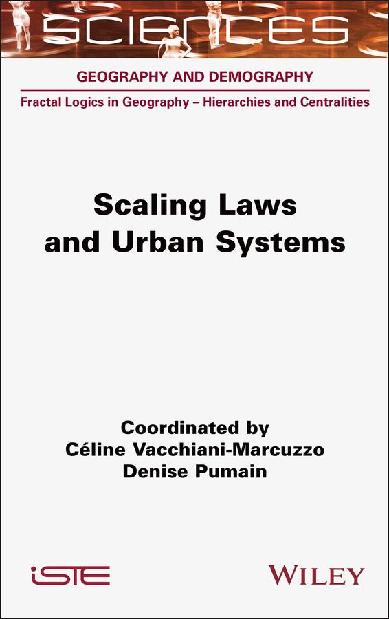 Scaling Laws and Urban Systems by Celine Vacchiani-Marcuzzo, Denise Pumain