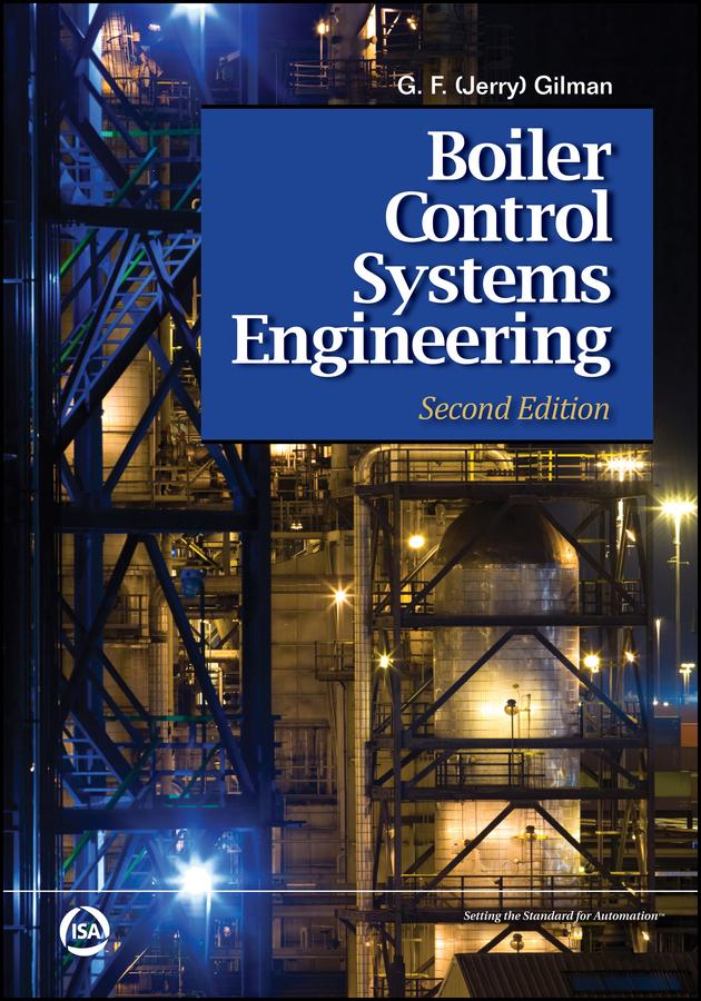 Boiler Control Systems Engineering by Jerry F. Gilman