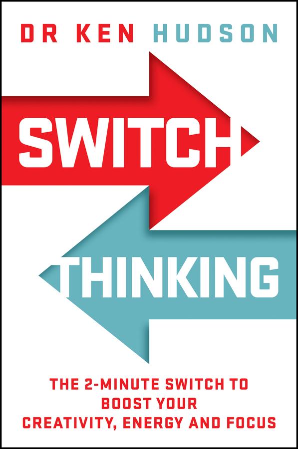 Switch Thinking by Dr Ken Hudson