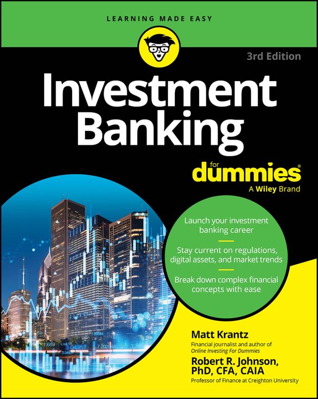 Investment Banking For Dummies by Matthew Krantz, Robert R. Johnson