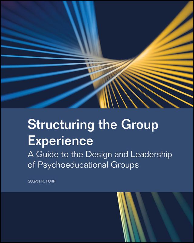 Structuring the Group Experience by Susan R. Furr