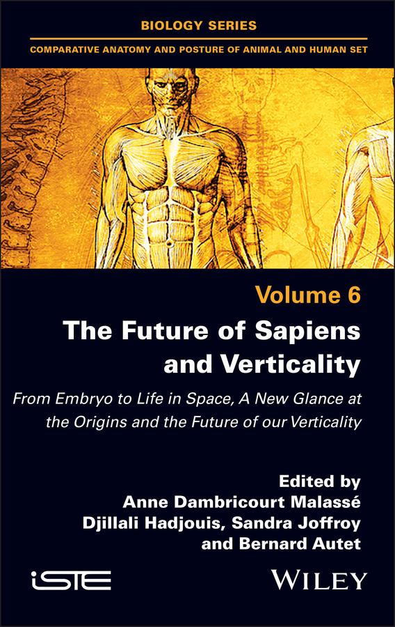 The Future of Sapiens and Verticality by Anne Dambricourt Malasse, Bernard Autet, Djillali Hadjouis, Sandra Joffroy