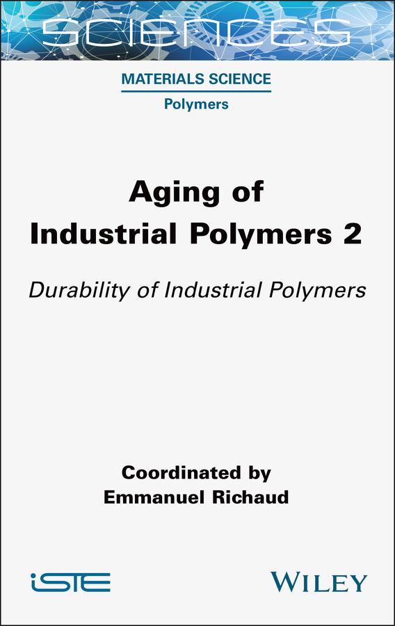 Aging of Industrial Polymers 2 by Emmanuel Richaud