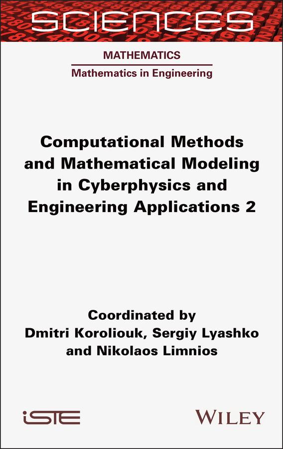 Computational Methods and Mathematical Modeling in Cyberphysics and Engineering Applications 2 by Dmitri Koroliouk, Nikolaos Limnios, Sergiy Lyashko