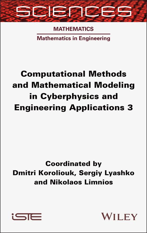 Computational Methods and Mathematical Modeling in Cyberphysics and Engineering Applications 3
