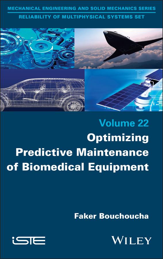 Optimizing Predictive Maintenance of Biomedical Equipment by Faker Bouchoucha