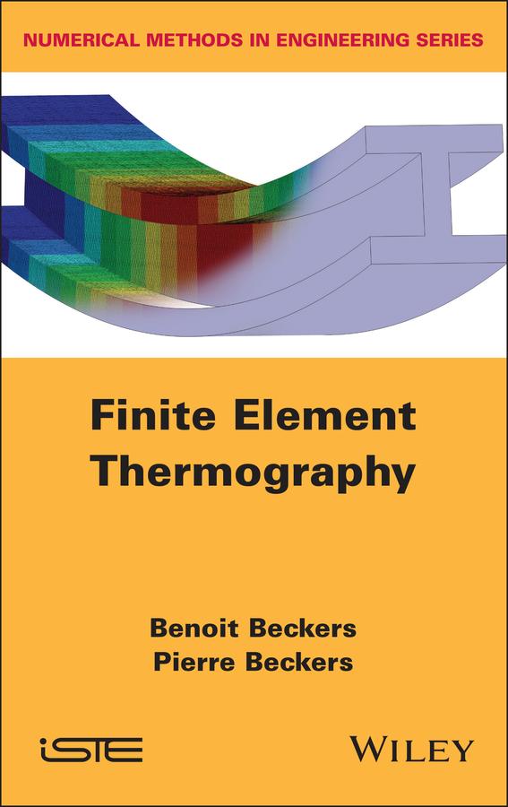 Finite Element Thermography by Benoit Beckers, Pierre Beckers