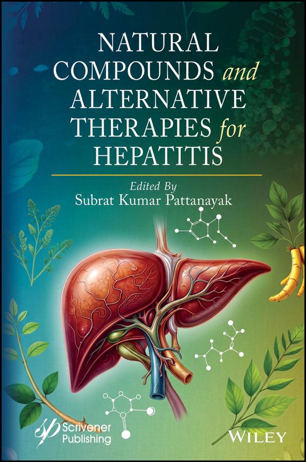 Natural Compounds and Alternative Therapies for Hepatitis by Subrat Kumar Pattanayak