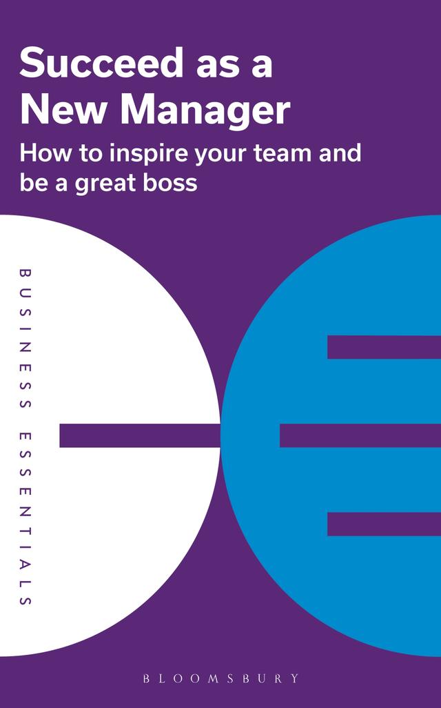 Succeed as a New Manager by Bloomsbury Publishing PLC
