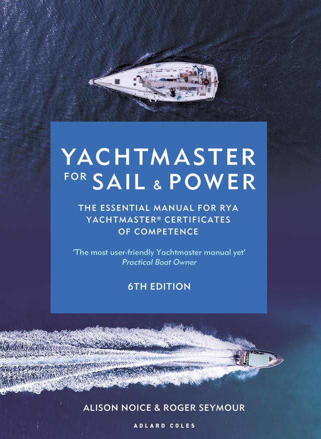 Yachtmaster for Sail and Power 6th edition by Alison Noice, Roger Seymour