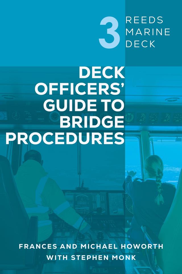 Reeds Marine Deck 3: Deck Officers’ Guide to Bridge Procedures by Frances Howorth, Michael Howorth, Stephen Monk
