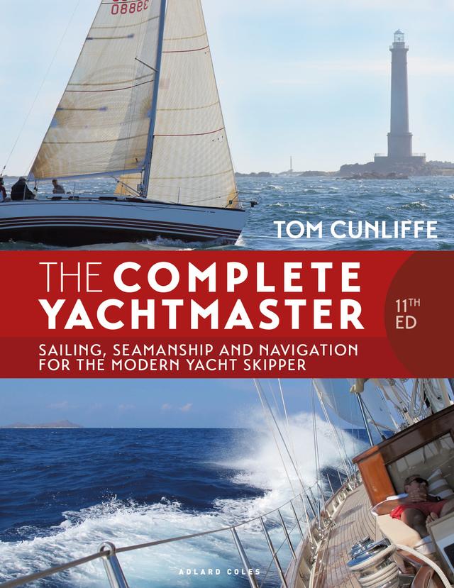 The Complete Yachtmaster 11th edition by Tom Cunliffe