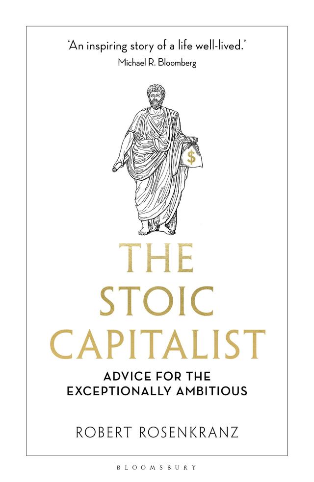 The Stoic Capitalist by Robert Rosenkranz