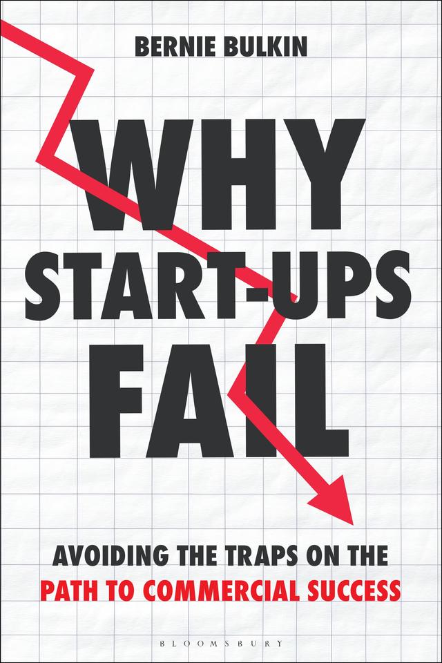 Why Start-Ups Fail by Bernie Bulkin