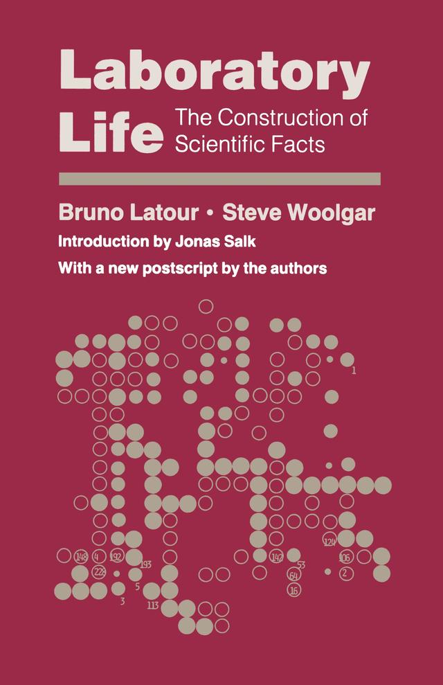 Laboratory Life by Bruno Latour, Jonas Salk, Steve Woolgar
