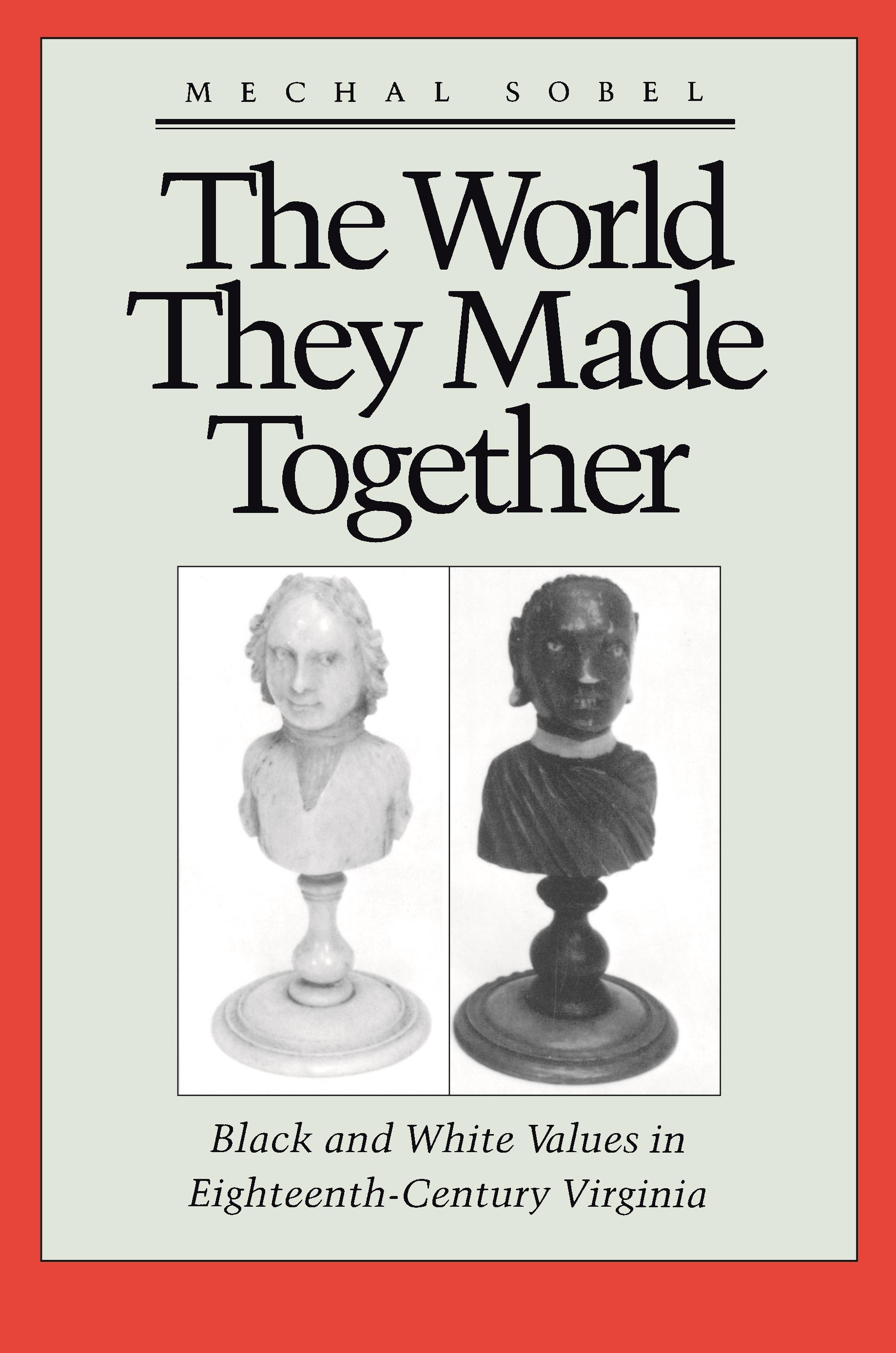 The World They Made Together
