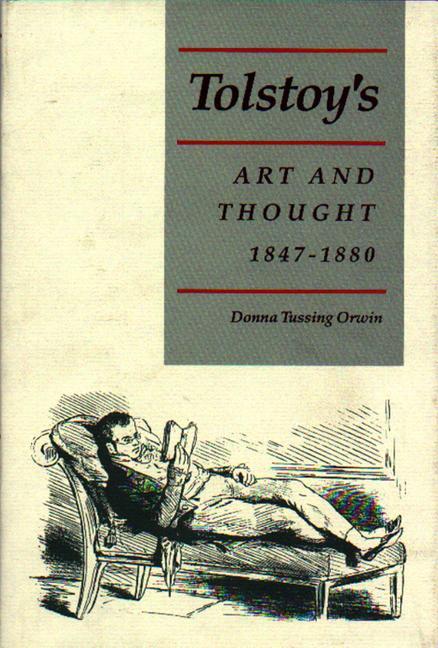 Tolstoy's Art and Thought, 1847-1880 by Donna Tussing Orwin