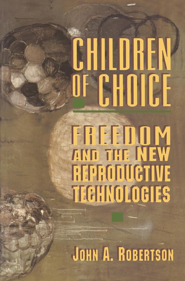 Children of Choice by John A. Robertson