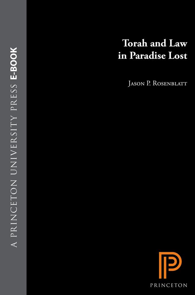 Torah and Law in Paradise Lost by Jason P. Rosenblatt
