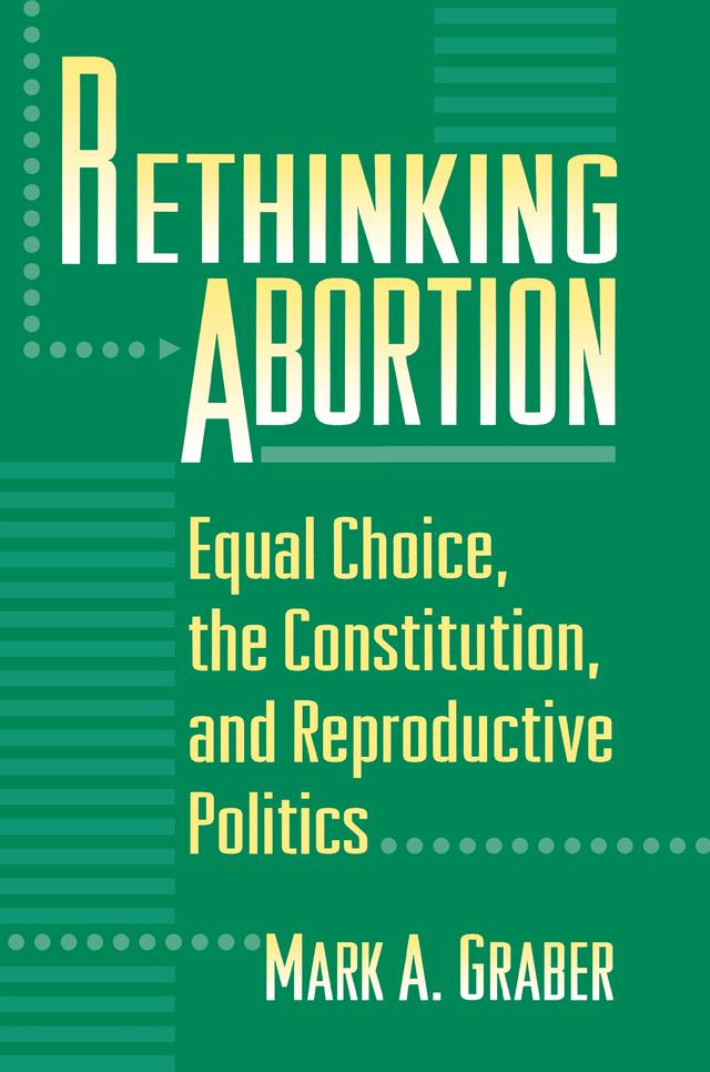 Rethinking Abortion by Mark Graber