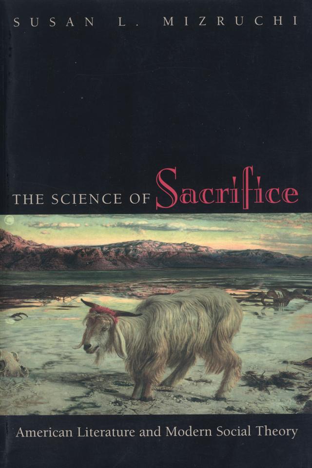 The Science of Sacrifice by Susan L. Mizruchi