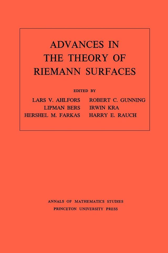 Advances in the Theory of Riemann Surfaces by Lars Valerian Ahlfors, Lipman Bers