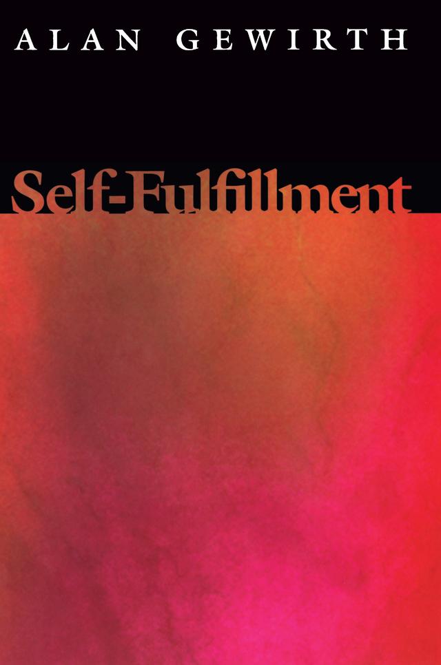 Self-Fulfillment by Alan Gewirth