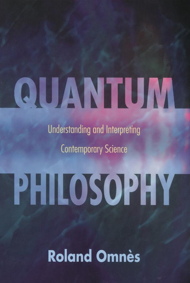 Quantum Philosophy by Arturo Sangalli, Roland Omnès