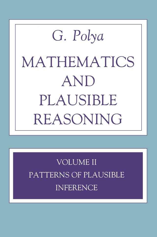 Mathematics and Plausible Reasoning, Volume 2 by George Polya