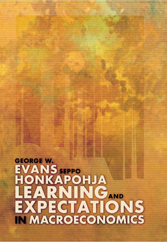 Learning and Expectations in Macroeconomics by George W. Evans, Seppo Honkapohja