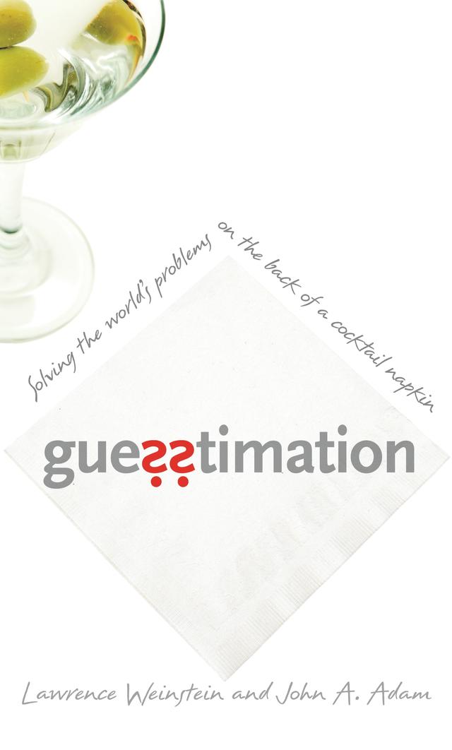 Guesstimation by John Adam, Lawrence Weinstein