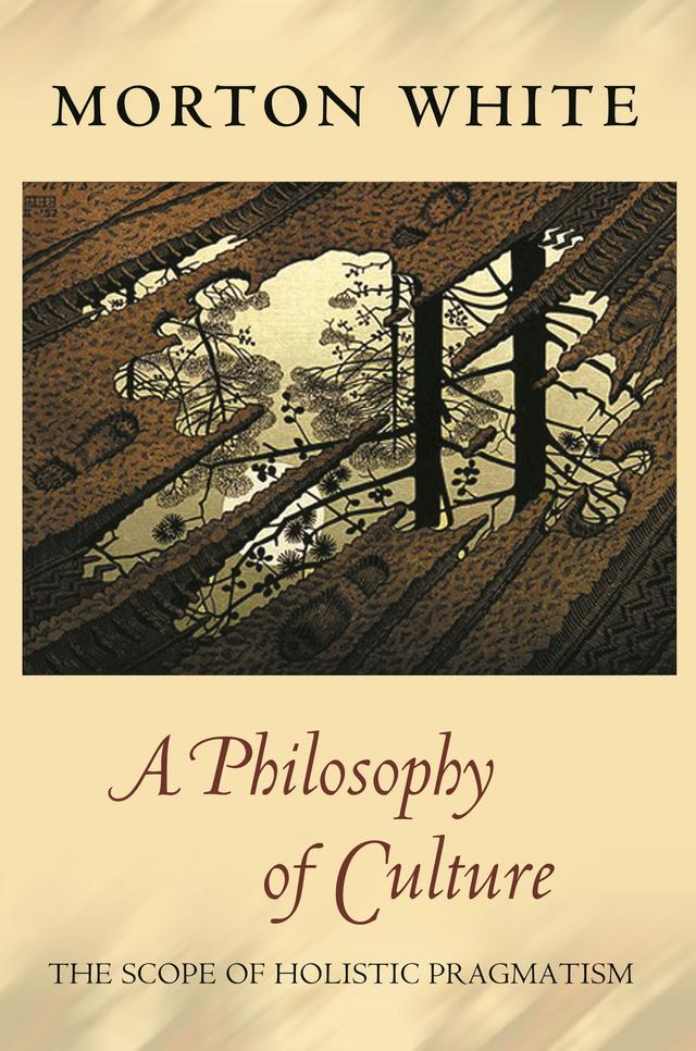 A Philosophy of Culture by Morton White