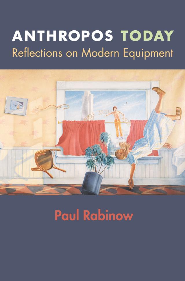 Anthropos Today by Paul Rabinow