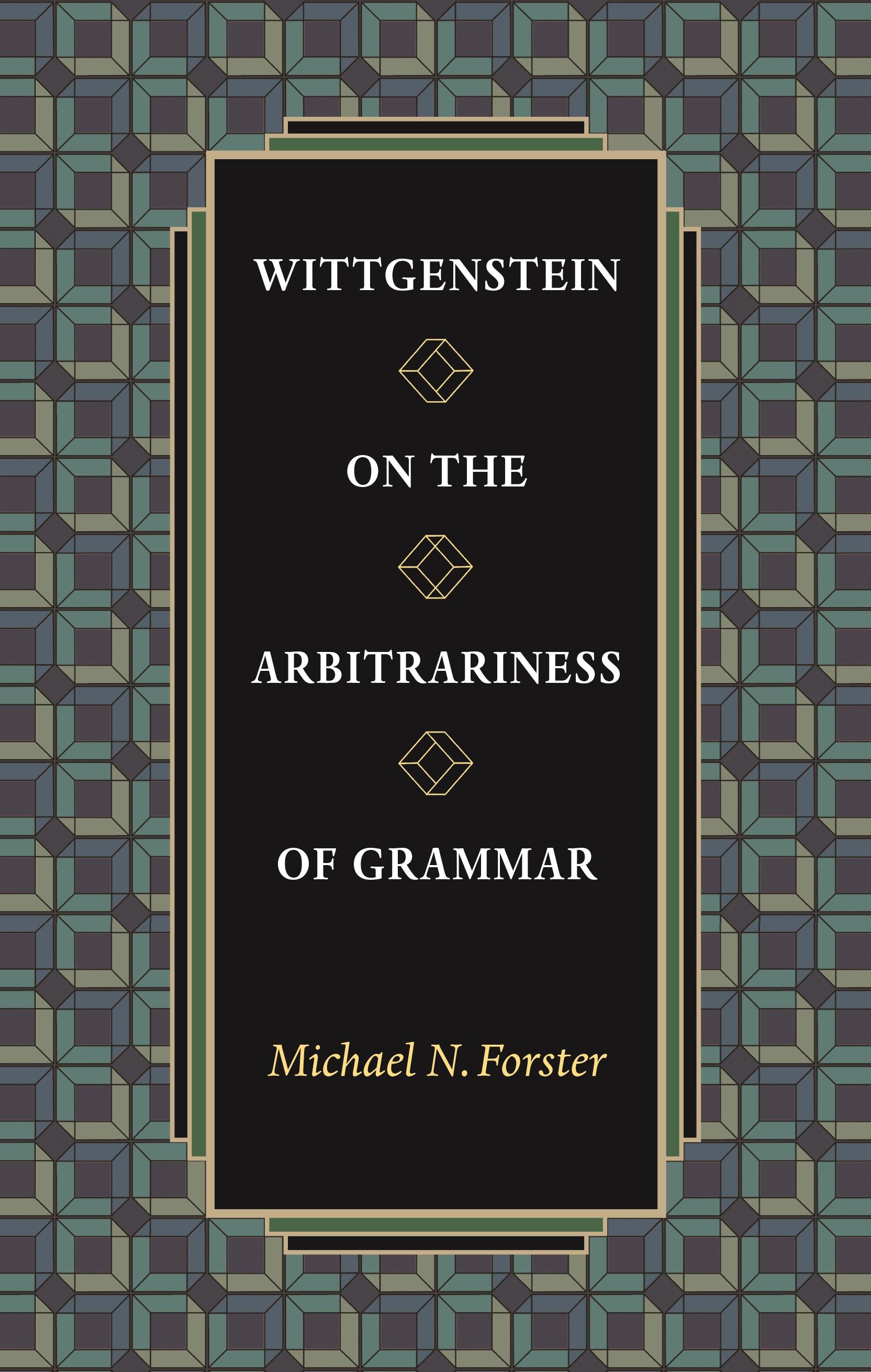 Wittgenstein on the Arbitrariness of Grammar