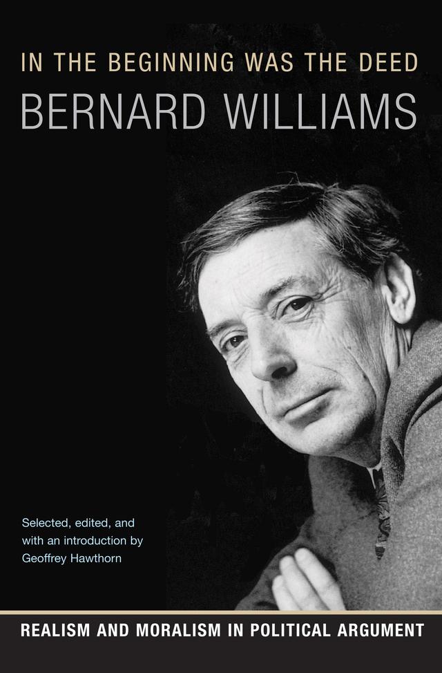 In the Beginning Was the Deed by Bernard Williams, Geoffrey Hawthorn