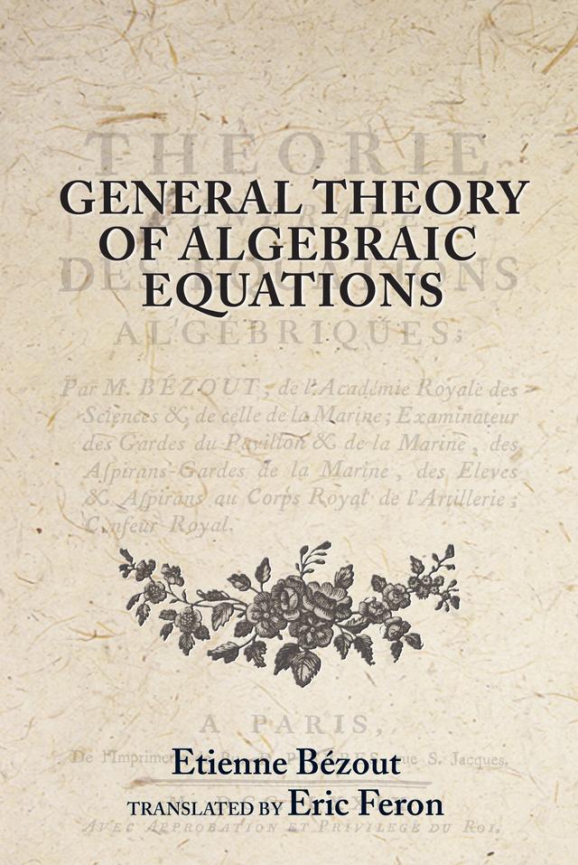 General Theory of Algebraic Equations by Eric Feron, Etienne Bézout