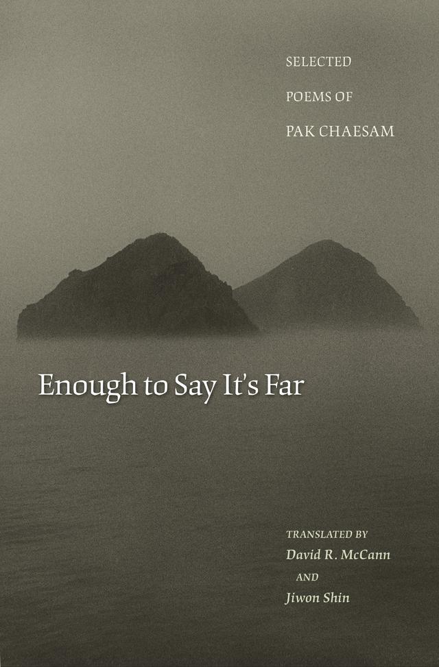 Enough to Say It's Far by Chaesam Pak, David R. McCann, Jiwon Shin