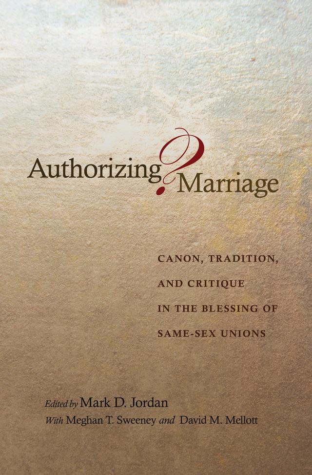 Authorizing Marriage? by Mark D. Jordan