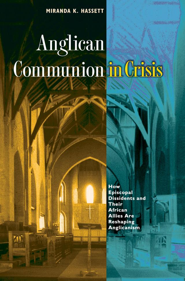 Anglican Communion in Crisis by Miranda Hassett