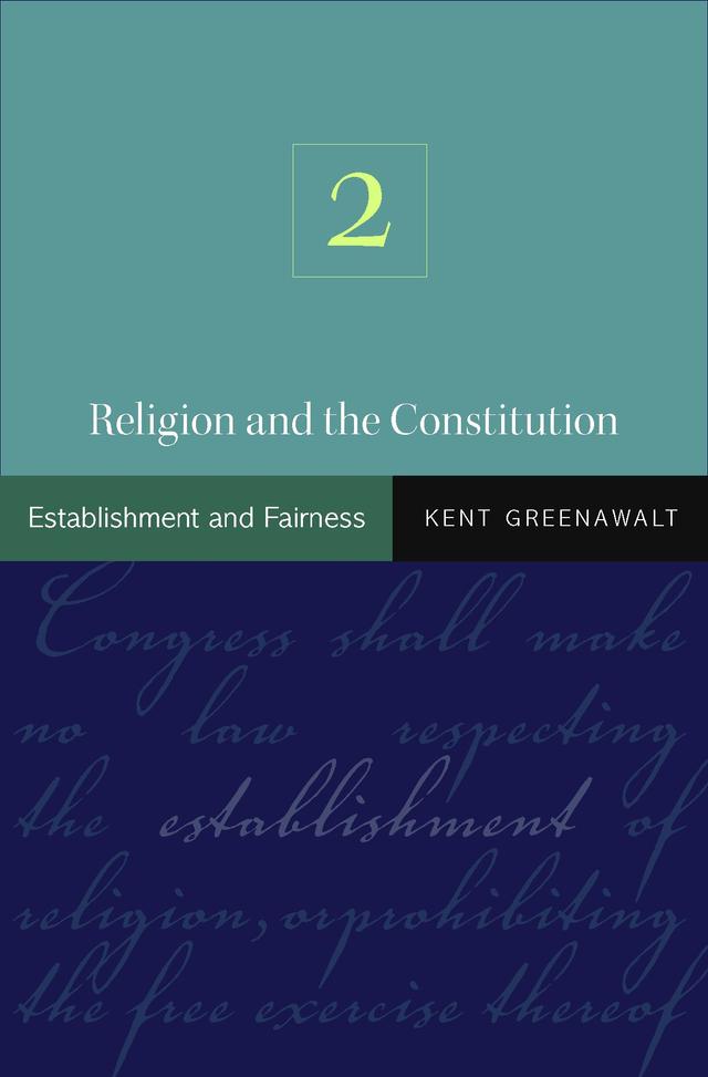 Religion and the Constitution, Volume 2 by Kent Greenawalt