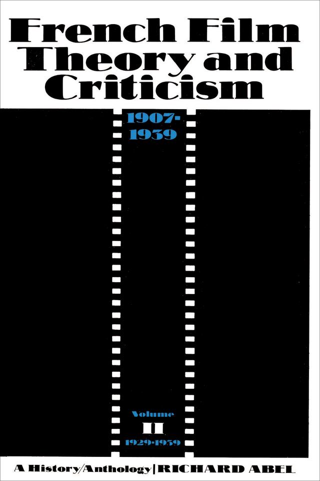 French Film Theory and Criticism, Volume 2 by Richard Abel