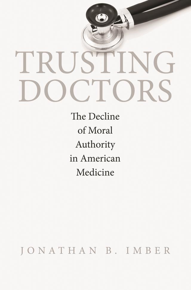 Trusting Doctors by Jonathan B. Imber