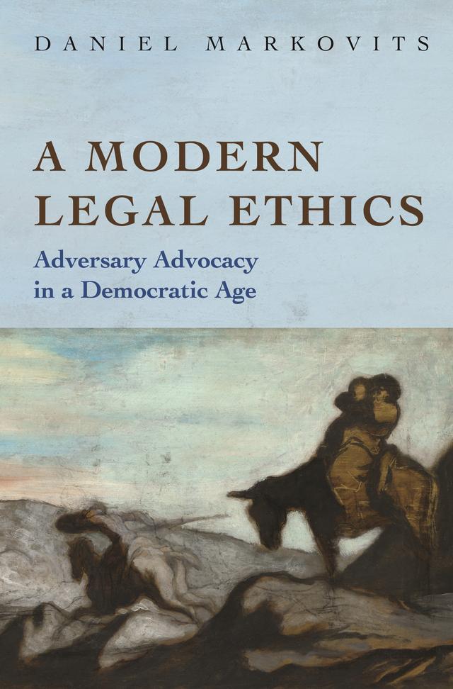 A Modern Legal Ethics by Daniel Markovits