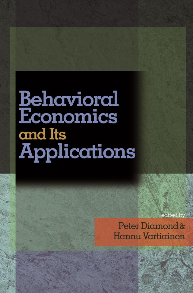 Behavioral Economics and Its Applications by Hannu Vartiainen, Peter Diamond