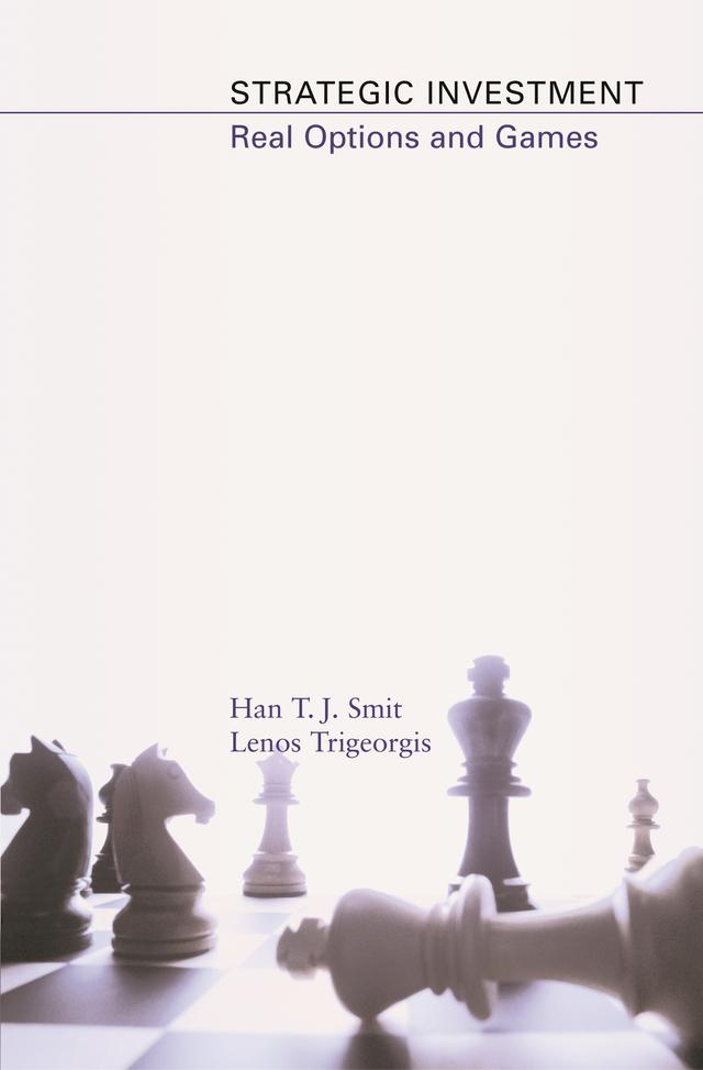 Strategic Investment by Han T. J. Smit, Lenos Trigeorgis